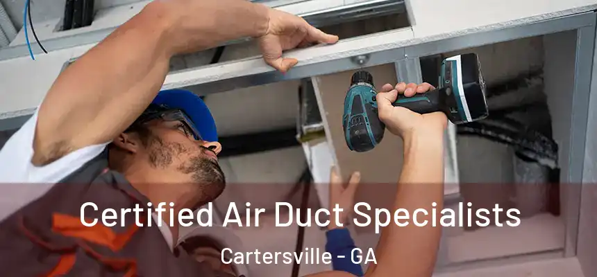  Certified Air Duct Specialists Cartersville - GA