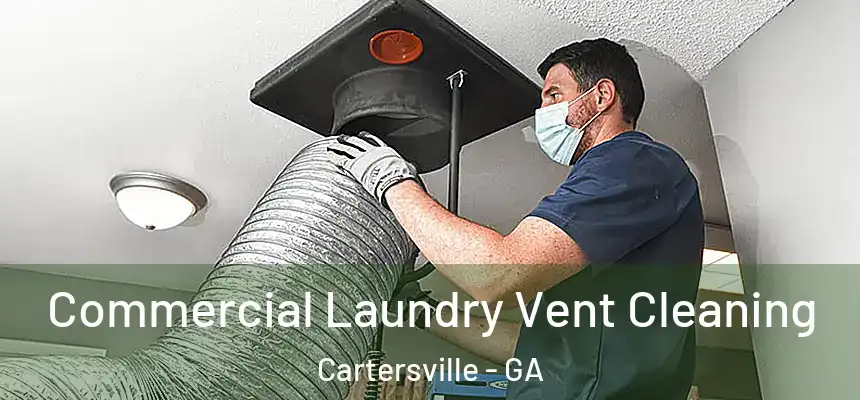 Commercial Laundry Vent Cleaning Cartersville - GA