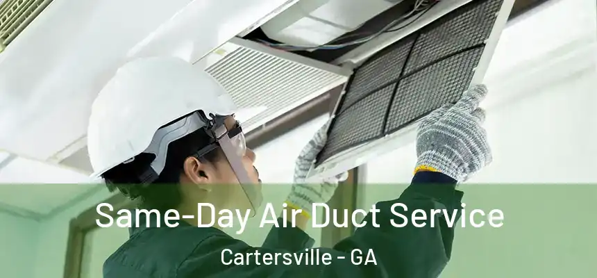  Same-Day Air Duct Service Cartersville - GA