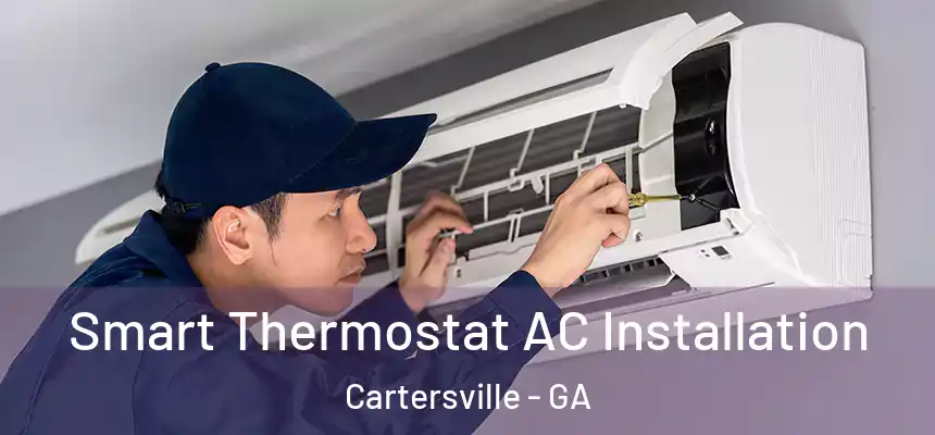 Smart Thermostat AC Installation Cartersville - GA