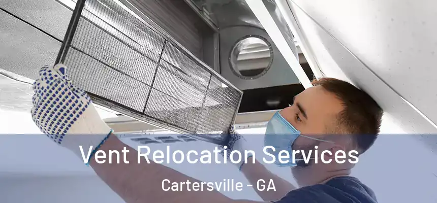  Vent Relocation Services Cartersville - GA